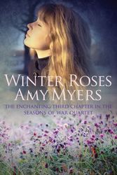Cover Art for 9780749020224, Winter Roses (Seasons of War) by Amy Myers