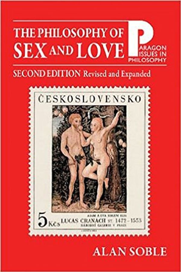 Cover Art for 9781557788757, The Philosophy of Sex and Love by Alan Soble