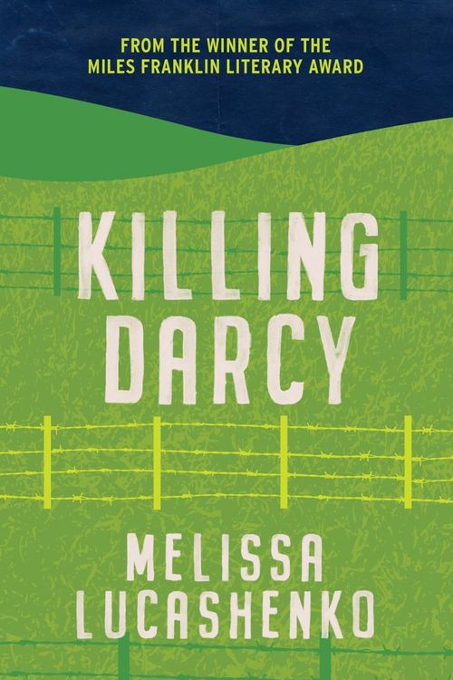 Cover Art for 9780702266102, Killing Darcy by Melissa Lucashenko