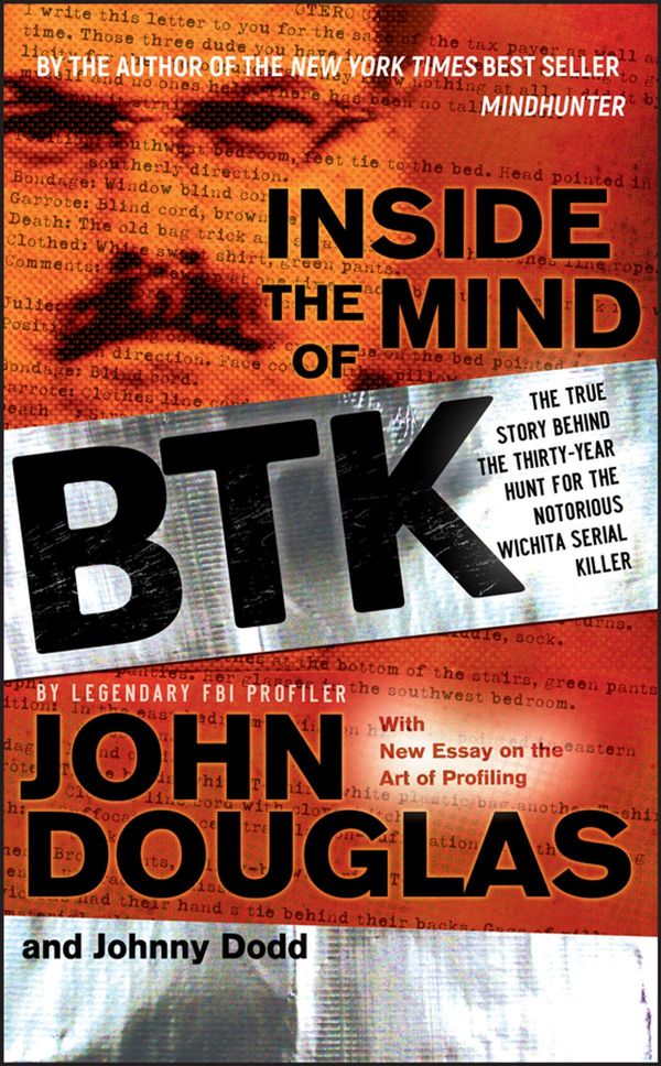 Cover Art for 9780470437681, Inside the Mind of BTK: The True Story Behind the Thirty-Year Hunt for the Notorious Wichita Serial Killer by John E. Douglas, Johnny Dodd