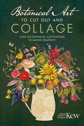 Cover Art for 9781446309933, Cut Out and Collage with Kew by Royal Botanic gardens, Kew