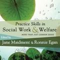 Cover Art for 9781741767629, Practice Skills in Social Work and Welfare by Associate Professor Jane Maidment