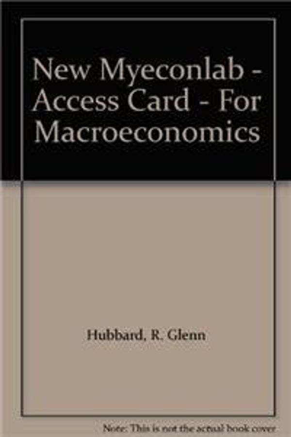 Cover Art for 9780132938037, New Myeconlab Access Card Fo by R. Glenn Hubbard, O'Brien, Anthony Patrick
