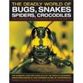 Cover Art for 9781846812354, Explore The Deadly World Of Bugs Snakes Spiders And Crocodiles by Barbara Taylor,Dr Jen Green,John Farndon,Mark O'Shea