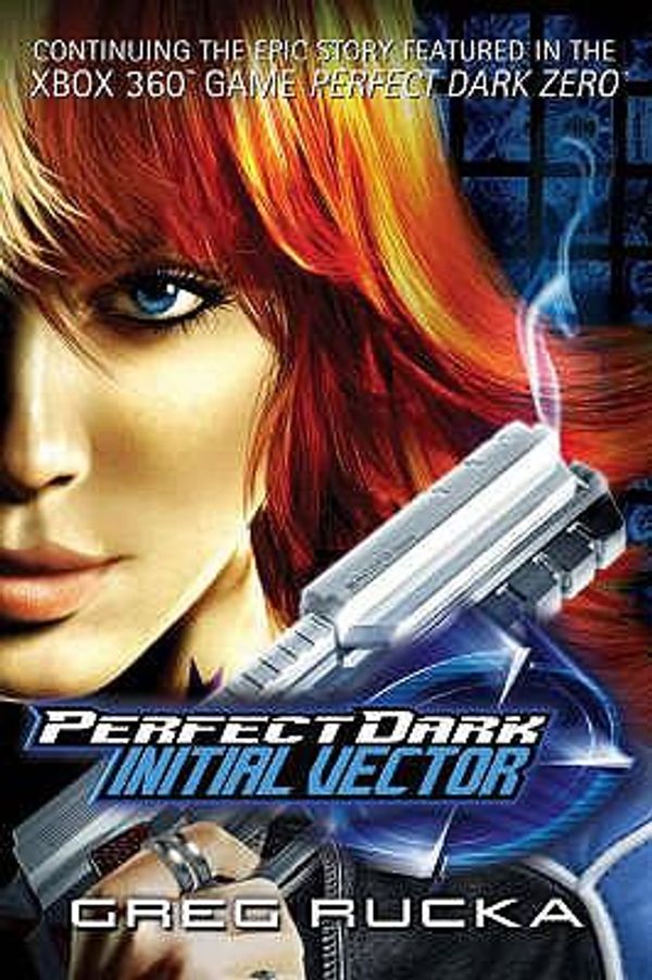 Cover Art for 9781405090599, Perfect Dark: Initial Vector by Greg Rucka