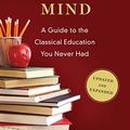 Cover Art for B015RRDLM4, The Well-Educated Mind: A Guide to the Classical Education You Never Had (Updated and Expanded) by Susan Wise Bauer