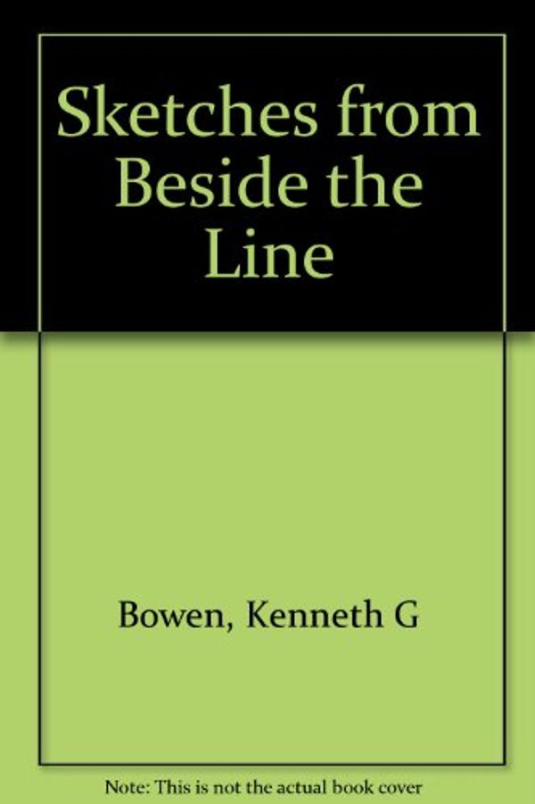 Cover Art for 9780949250445, Sketches from Beside the Line by Kenneth G Bowen