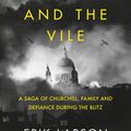 Cover Art for 9780008274955, The Splendid and the Vile: A Saga of Churchill, Family, and Defiance During the Bombing of London by Erik Larson