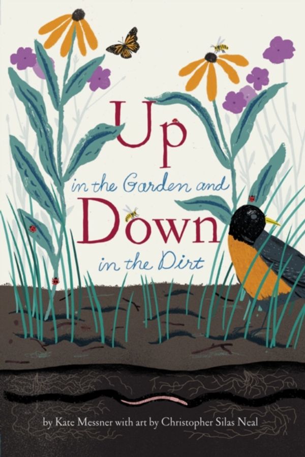 Cover Art for 9781452161365, Up in the Garden and Down in the Dirt0 by Kate Messner
