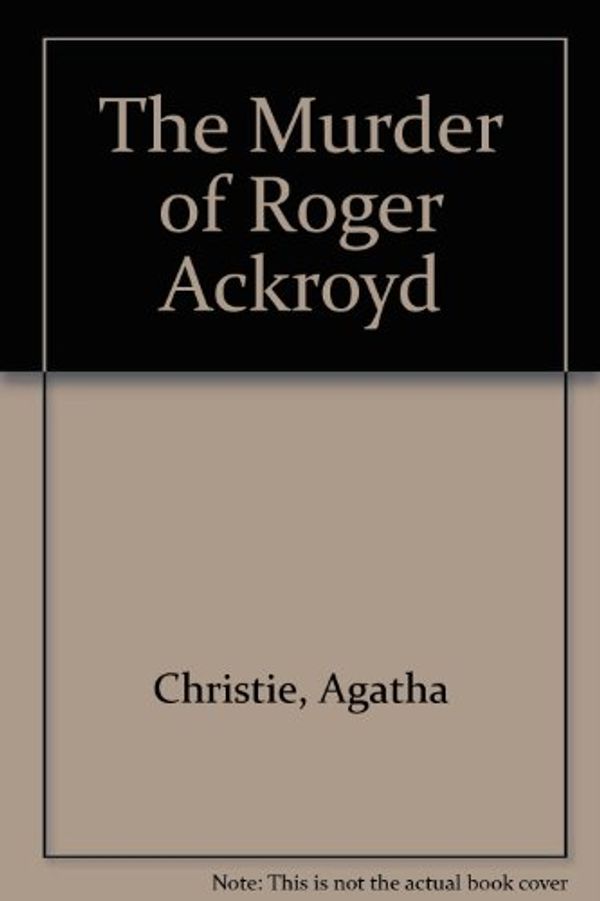 Cover Art for 9780606124386, The Murder of Roger Ackroyd by Agatha Christie