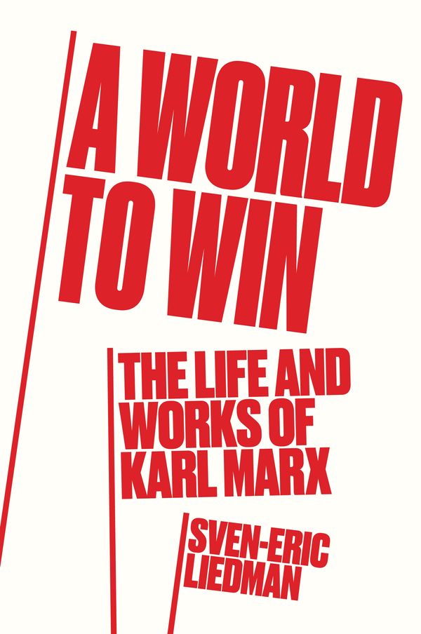 Cover Art for 9781786635044, World to Win: The Life and Thought of Karl Marx by Sven-Eric Liedman