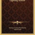 Cover Art for 9781169160484, Tesla Direct Current ARC Lighting System by Thomas Commerford Martin