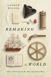 Cover Art for 9781433580536, Remaking the World by Andrew Wilson