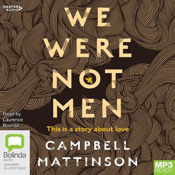 Cover Art for 9781460741566, We Were Not Men by Campbell Mattinson