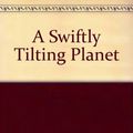 Cover Art for 9780807277577, A Swiftly Tilting Planet by Madeleine L'Engle