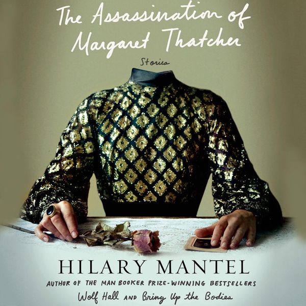 Cover Art for 9781427251718, The Assassination of Margaret Thatcher by Hilary Mantel