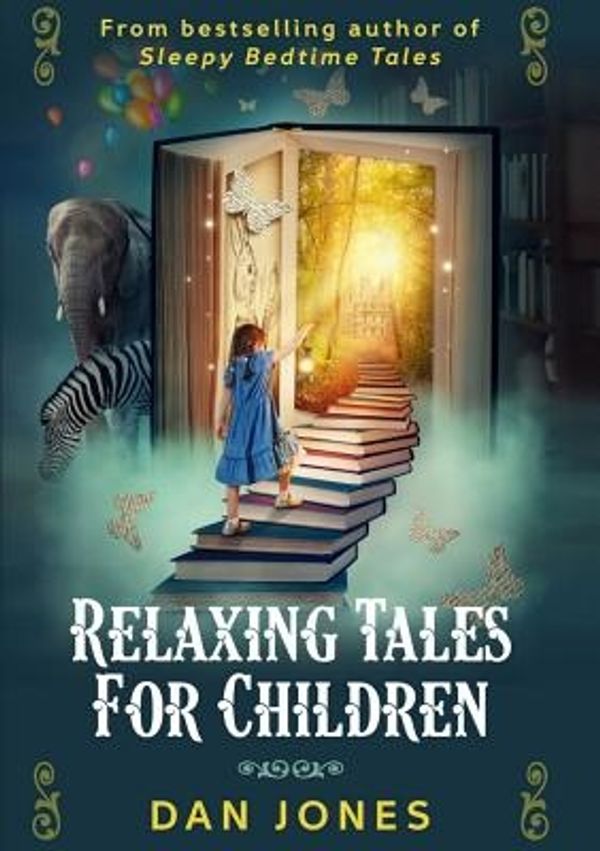 Cover Art for 9781326919177, Relaxing Tales for ChildrenA Revolutionary Approach to Helping Children Relax by Dan Jones