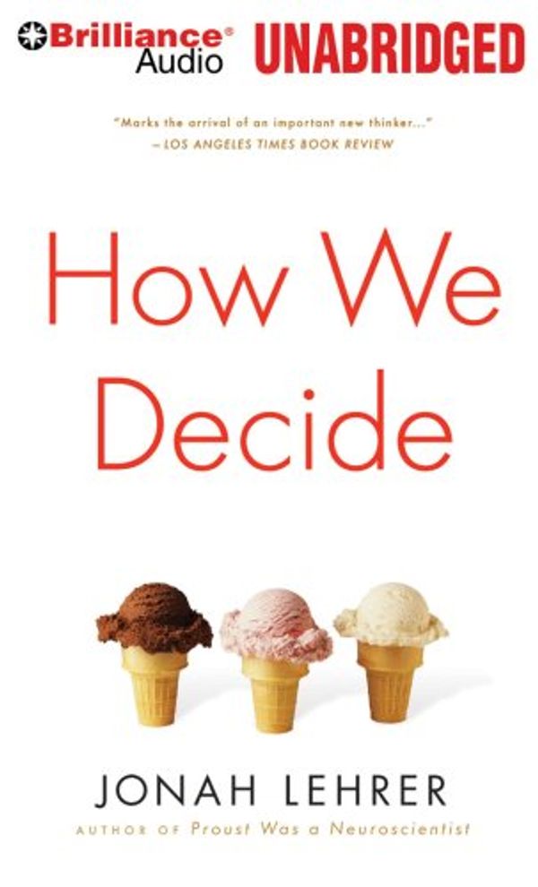 Cover Art for 9781423376484, How We Decide by Jonah Lehrer