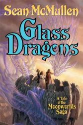 Cover Art for 9780765307972, Glass Dragons by Sean McMullen