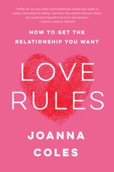 Cover Art for 9780062652591, Love Rules: How To Find A Real Relationship In A Digital World by Joanna Coles
