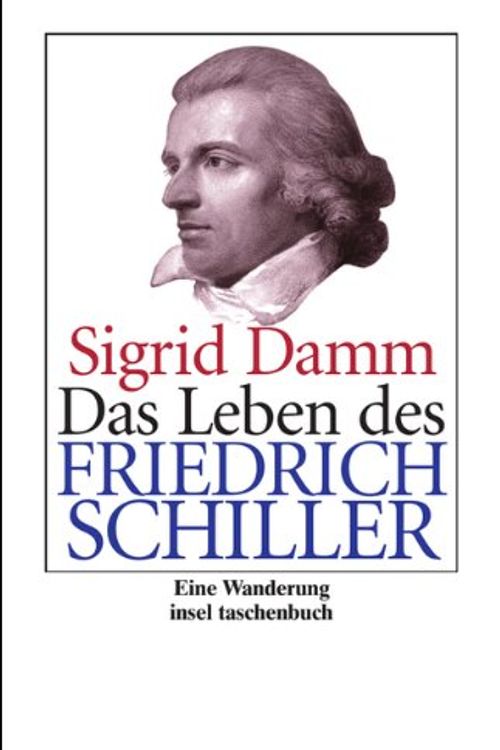 Cover Art for 9783458349327, Das Leben des Friedrich Schiller by Sigrid Damm