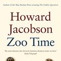 Cover Art for 0001408831821, Zoo Time by Howard Jacobson