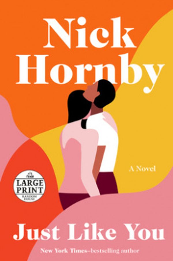 Cover Art for 9780593295564, Just Like You by Nick Hornby