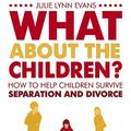 Cover Art for 9780593060704, What About the Children? by Julie Lynn Evans
