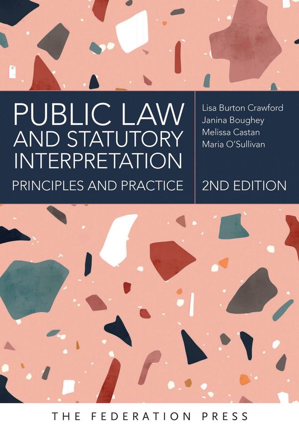 Cover Art for 9781760022860, Public Law and Statutory Interpretation, 2nd Edition by Lisa Burton Crawford