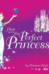 Cover Art for 9781847323262, How to be the Perfect Princess by Caitlin Matthews