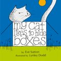 Cover Art for 9780140502428, My Cat Likes to Hide in Boxes by Eve Sutton