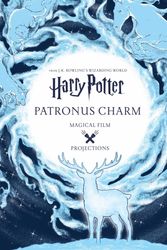 Cover Art for 9781406377019, Harry PotterMagical Film Projections: Patronus Charm by Insight Editions