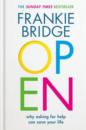 Cover Art for 9781788401708, Open by Frankie Bridge, Maleha Khan, Dr. Mike McPhillips