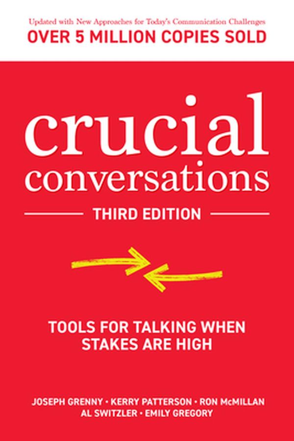 Cover Art for 9781260474213, Crucial Conversations, Third Edition by Joseph Grenny, Kerry Patterson, Ron McMillan, Al Switzler, Emily Gregory