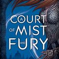 Cover Art for B015FELXQ0, A Court of Mist and Fury (A Court of Thorns and Roses Book 2) by Sarah J. Maas