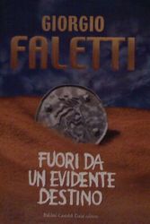 Cover Art for 9788884909855, Fuori da un evidente destino by Giorgio Faletti