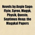 Cover Art for 9781156699416, Novels by Angie Sage: Flyte, Syren, Magyk, Physik, Queste, Septimus Heap: The Magykal Papers by Books, LLC, Books, LLC