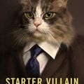 Cover Art for 9780765389220, Starter Villain by John Scalzi