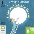 Cover Art for 9781489080424, The Boy Who Climbed into the Moon by David Almond