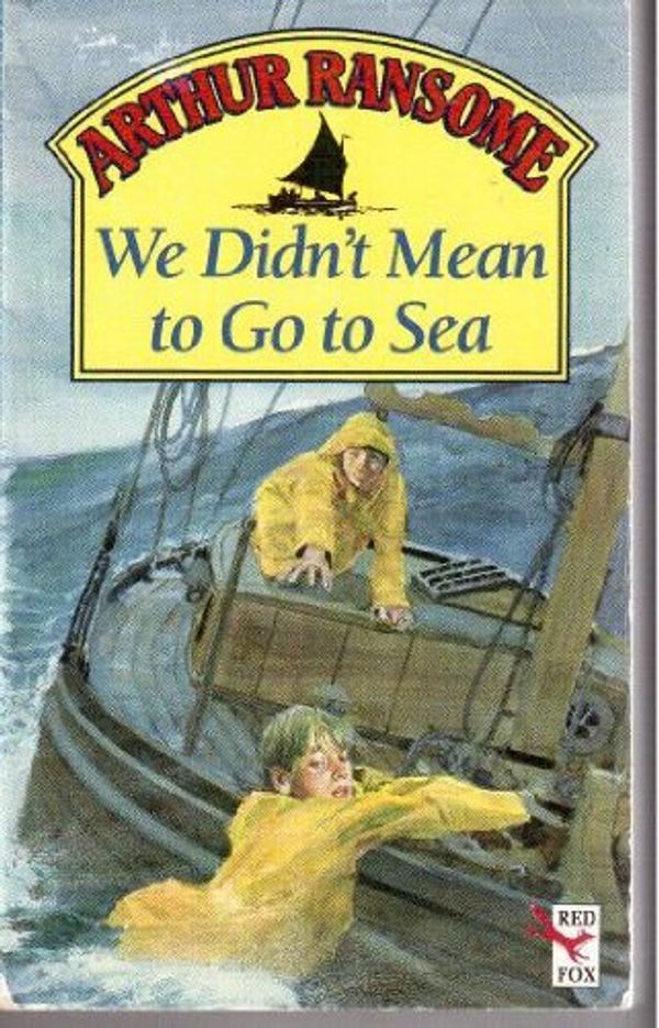 Cover Art for 9780099963509, We Didn't Mean to Go to Sea (Red Fox older fiction) by Arthur Ransome