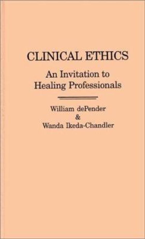 Cover Art for 9780275934378, Clinical Ethics by William De Pender