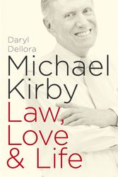 Cover Art for 9780670075980, Michael Kirby: Law, Love & Life by Dellora, Daryl