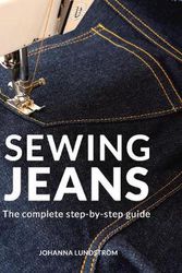 Cover Art for 9789163961526, Sewing Jeans: The complete step-by-step guide by Johanna Lundstrom