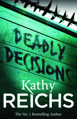 Cover Art for 9781448106608, Deadly Decisions by Kathy Reichs
