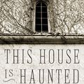Cover Art for 9781590516805, This House is Haunted by John Boyne