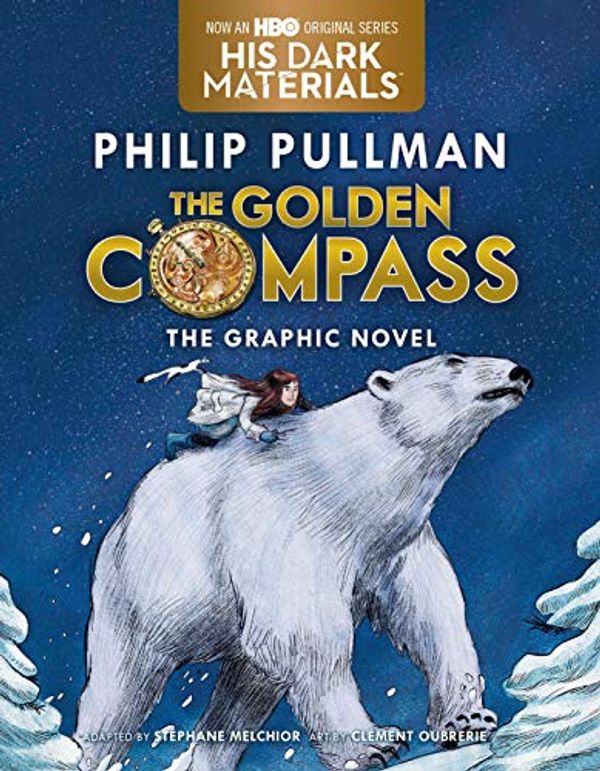 Cover Art for B0776K4HBH, The Golden Compass Graphic Novel, Complete Edition (His Dark Materials) by Philip Pullman