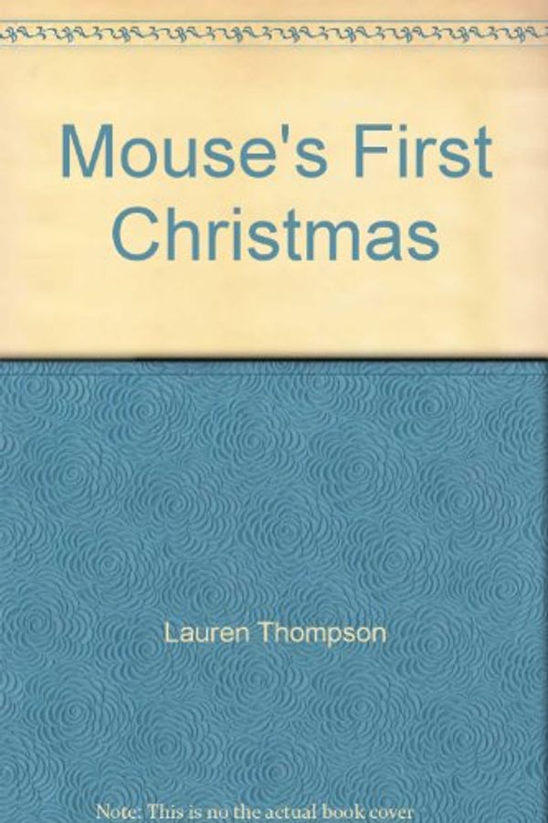 Cover Art for 9780439336833, Mouse's First Christmas by Lauren Thompson