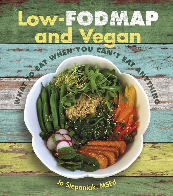 Cover Art for 9781570678592, Low-FODMAP and Vegan by Jo Stepaniak