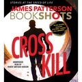 Cover Art for B01F43NL0I, Cross Kill by James Patterson