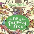 Cover Art for 9781444926521, The Magic Faraway Tree: The Folk of the Faraway Tree: Book 3 by Enid Blyton